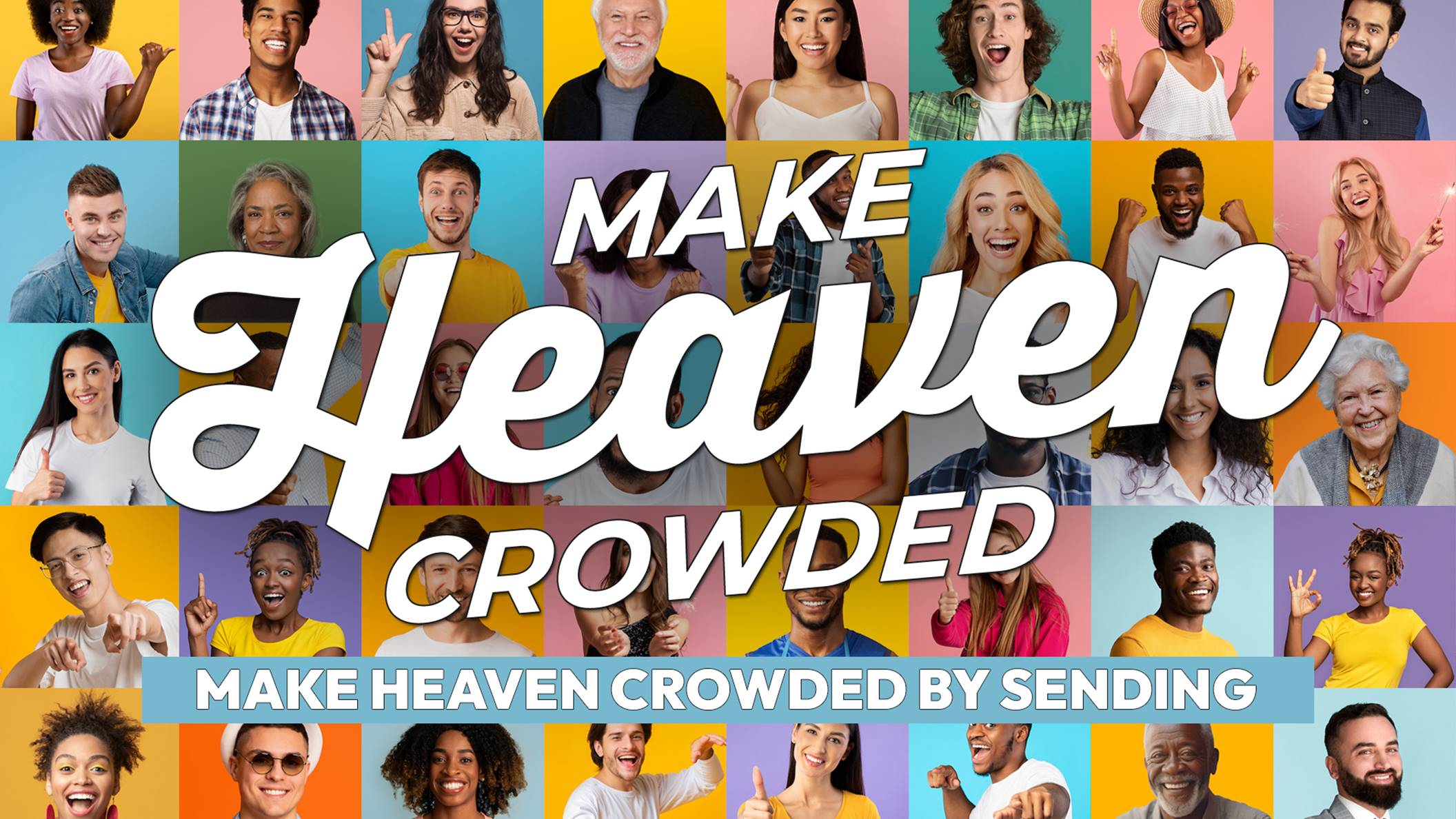Make Heaven Crowded By Sending