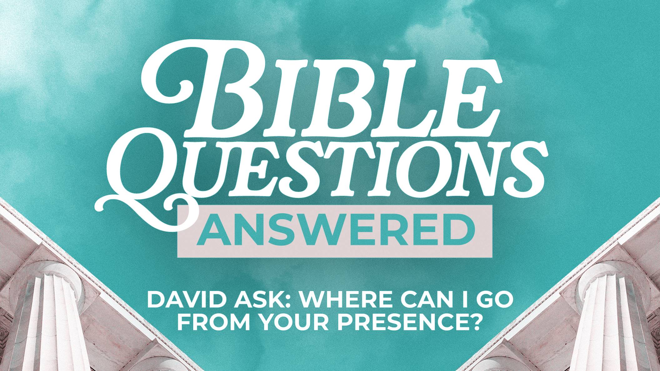 David Ask: Where Can I Go From Your Presence?