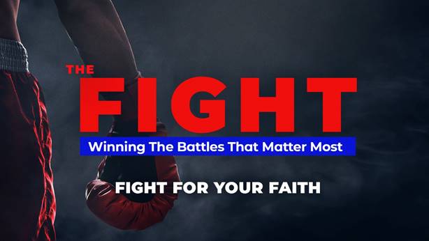 Fight For Your Faith