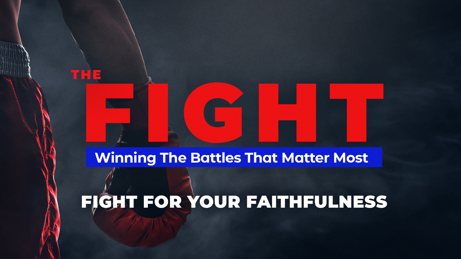 Fight For Your Faithfulness